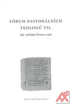 Fórum pastorálních teologů VII. Jak vykládat písmo svaté