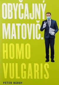 Obyčajný Matovič. Homo vulgaris