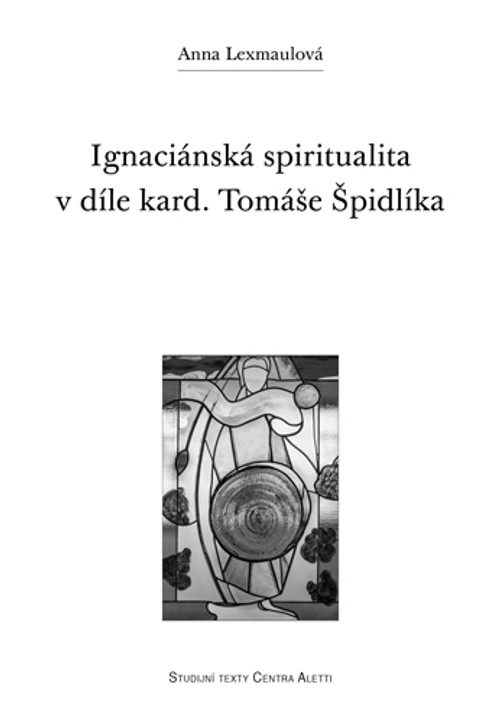 Ignaciánská spiritualita v díle kard. Tomáše Špidlíka