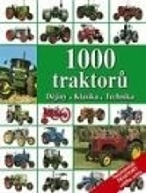 1000 traktorů - Dějiny, klasika, technika