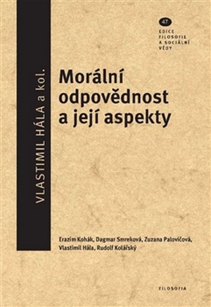 Morální odpovědnost a její aspekty. Ediční řada Filosofie a sociální vědy, svaze