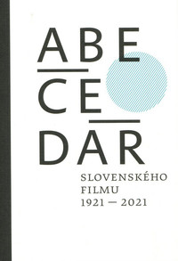 Abecedár slovenského filmu 1921-2021