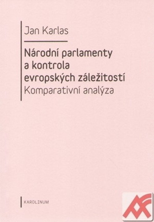 Národní parlamenty a kontrola evropských záležitostí: komparativní analýza