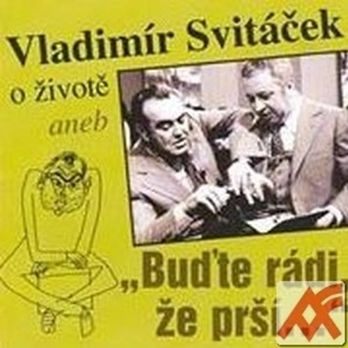 O životě aneb Buďte rádi, že prší. - CD (audiokniha)