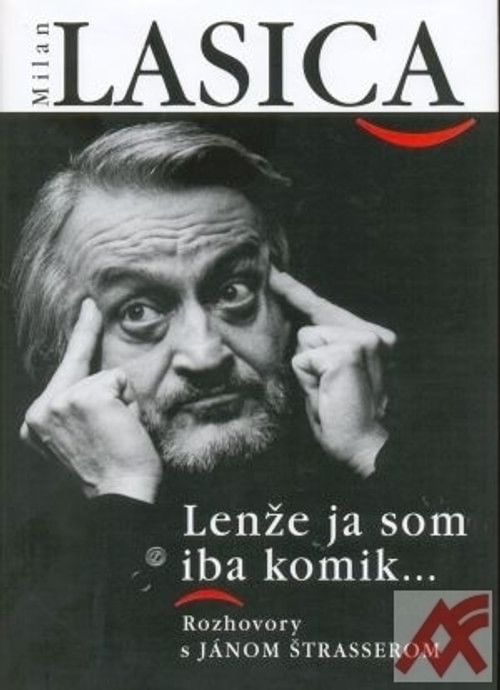Lenže ja som iba komik... Rozhovory s Jánom Štrasserom