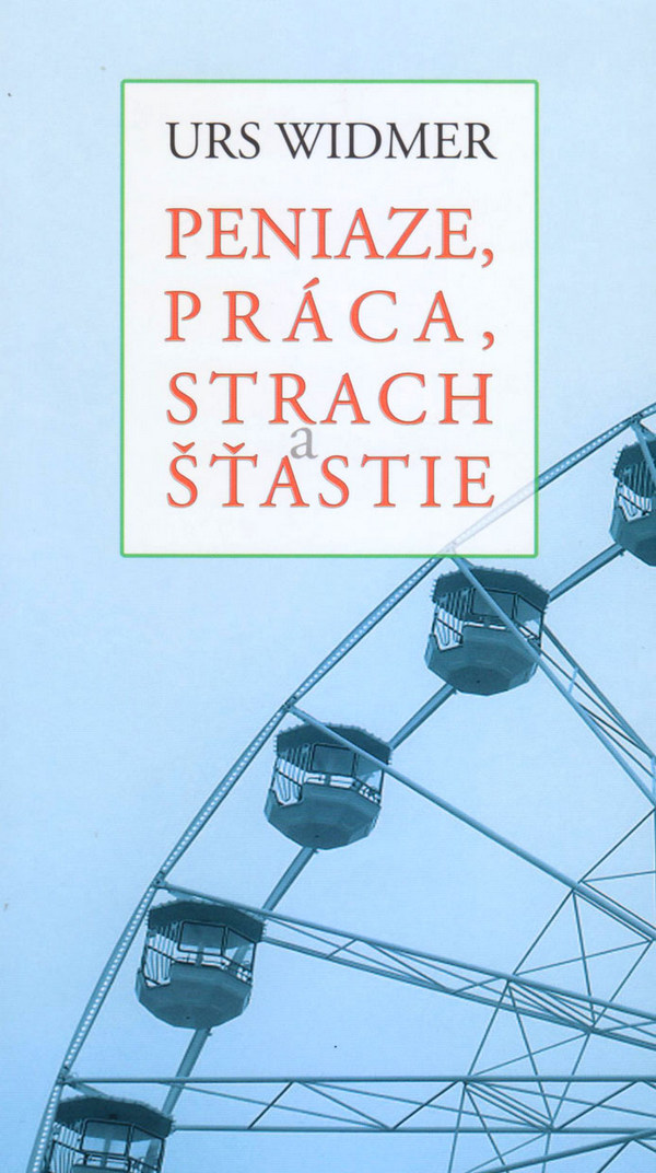 Peniaze, práca, strach a šťastie