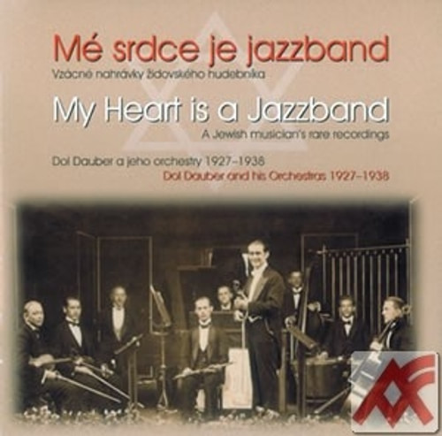 Mé srdce je jazzband. Vzácné nahrávky židovského hudebníka - CD