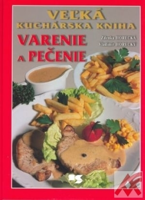 Veľká kuchárska kniha. Varenie a pečenie