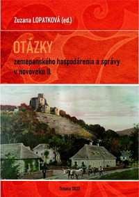 Otázky zemepanského hospodárenia a správy v novoveku II.