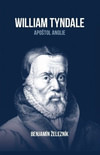 William Tyndale. Apoštol Anglie