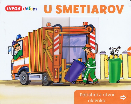 U smetiarov - Potiahni a otvor okienko