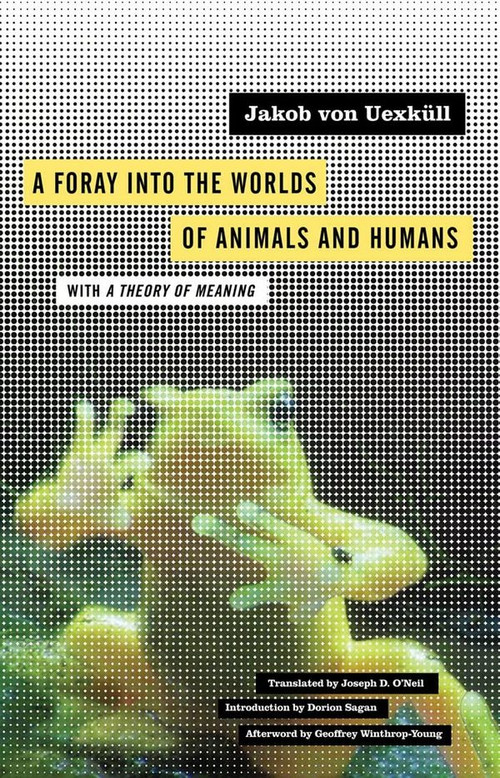 A Foray into the Worlds of Animals and Humans