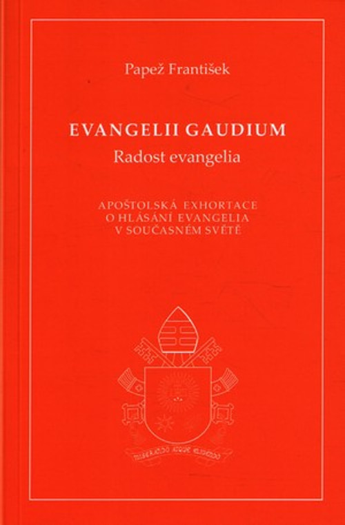 Evangelii gaudium (Radost evangelia). Apoštolská exhortace o hlásání evangelia v