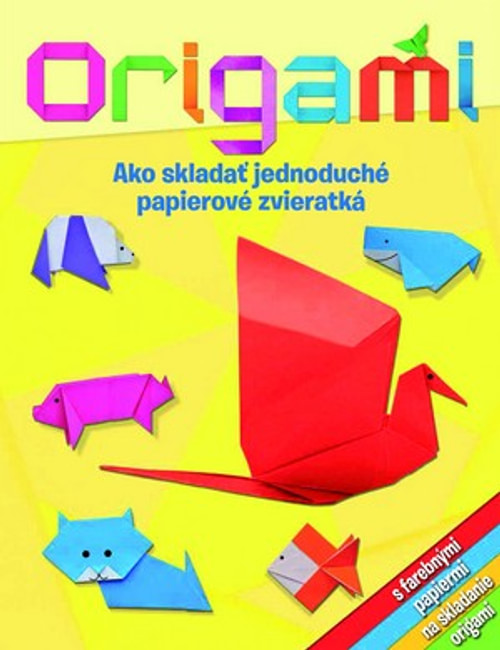 Origami. Ako skladať jednoduché papierové zvieratká