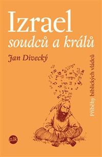 Izrael soudců a králů. Příběhy biblických vládců