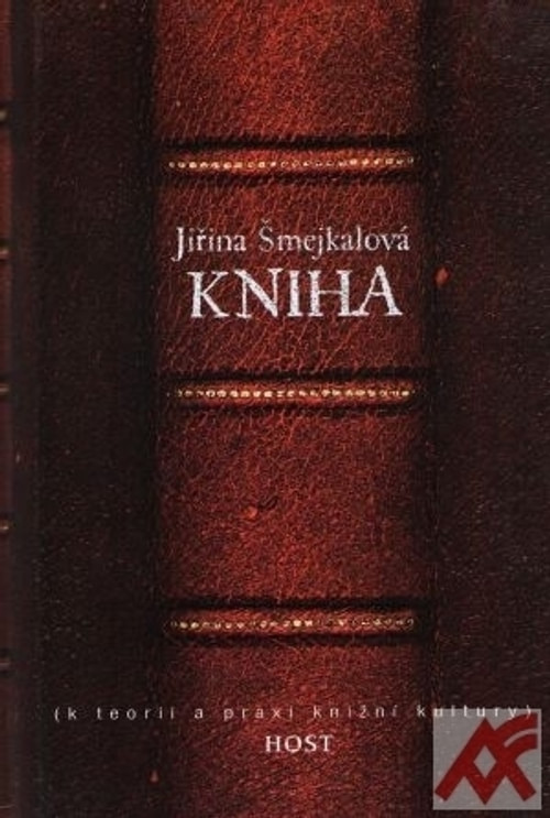 Kniha (k teorii a praxi knižní kultury)