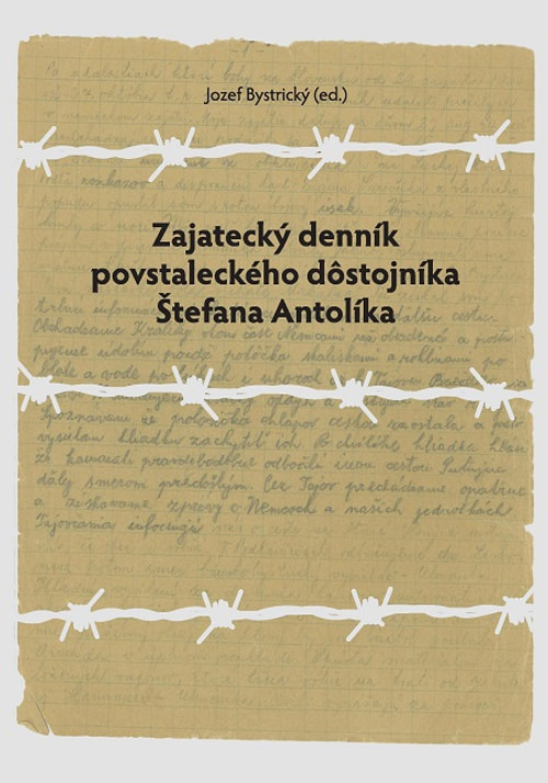Zajatecký denník povstaleckého dôstojníka Štefana Antolíka
