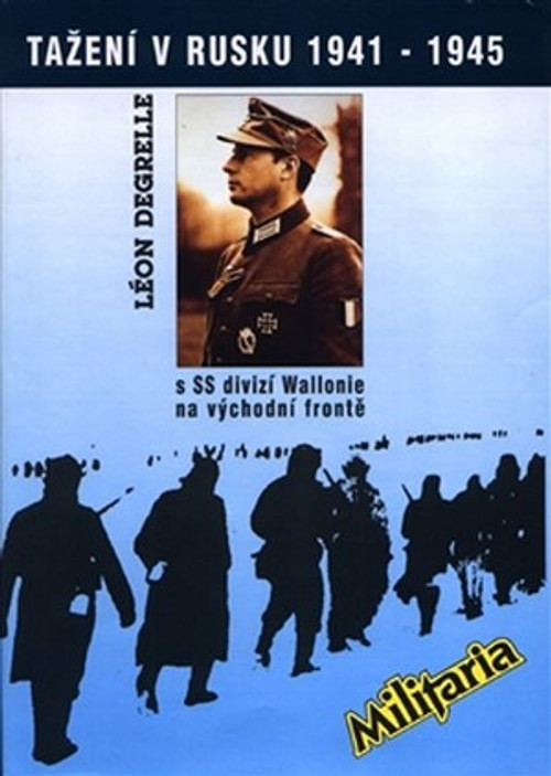 Tažení v Rusku 1941-1945 s SS divizí Wallonie na východní frontě