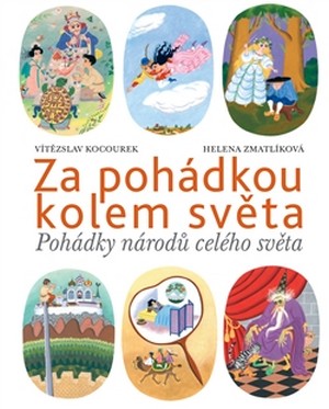 Za pohádkou kolem světa. Pohádky národů celého světa