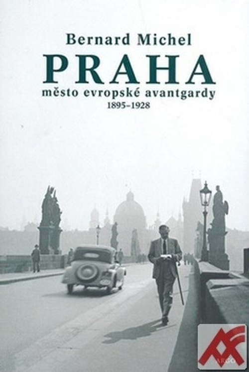 Praha město evropské avantgardy 1895 - 1928
