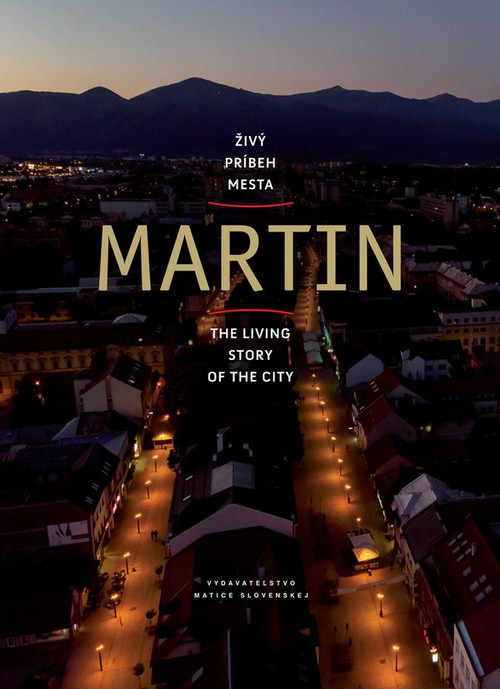 Martin. Živý príbeh mesta