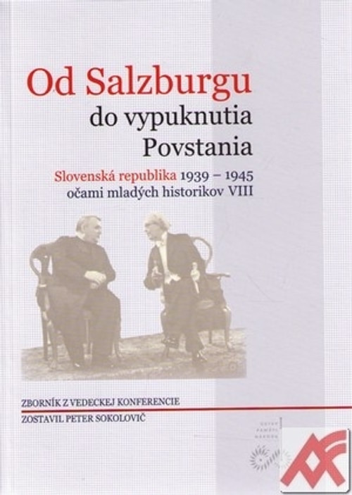 Od Salzburgu do vypuknutia Povstania. Slovenská republika 1939-1945 očami mladýc