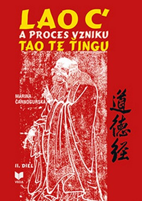 Lao C´ a proces vzniku Tao Te Ťingu. II. diel