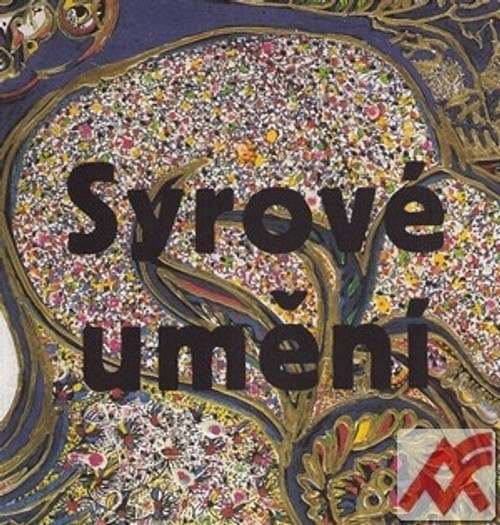Syrové umění. Sbírka Jana a Evy Švankmajerových