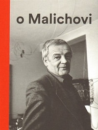 Vlček o Malichovi. Vzpomínky, dokumenty a interpretace 1969-2014