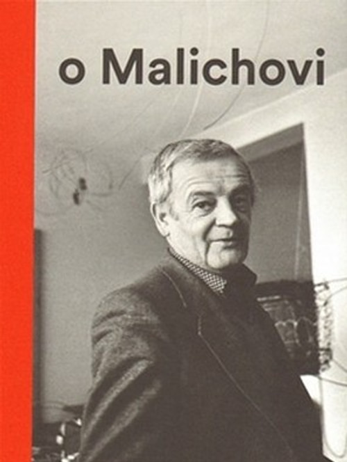 Vlček o Malichovi. Vzpomínky, dokumenty a interpretace 1969-2014