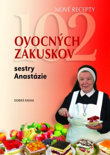 102 ovocných zákuskov sestry Anastázie