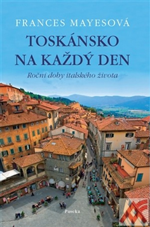 Toskánsko na každý den