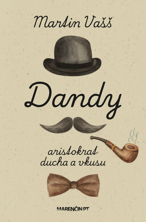Dandy - aristokrat ducha a vkusu