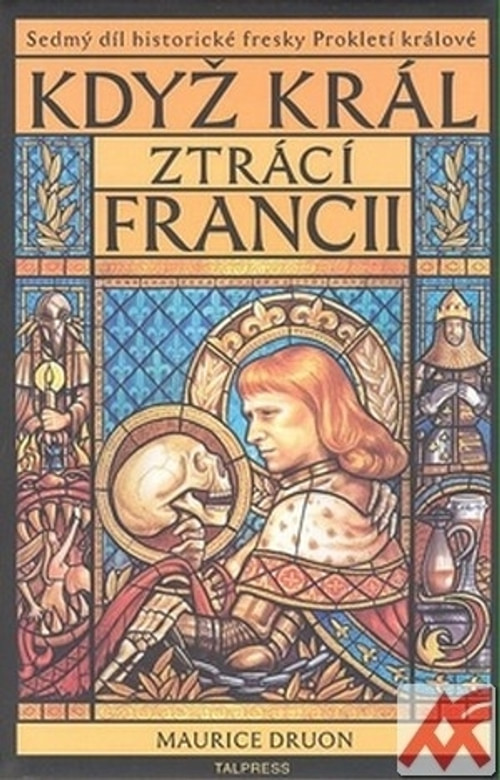 Když král ztrácí Francii. Prokletí králové 7