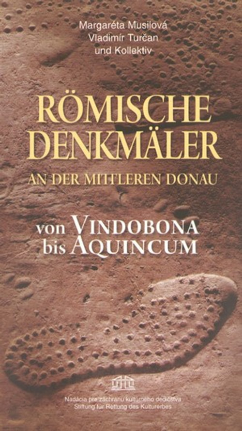 Römische Denkmäler an der Mittleren Donau von Vindobona bis Aquincum