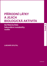 Přírodní látky a jejich biologická aktivita 3. Nutraceutika