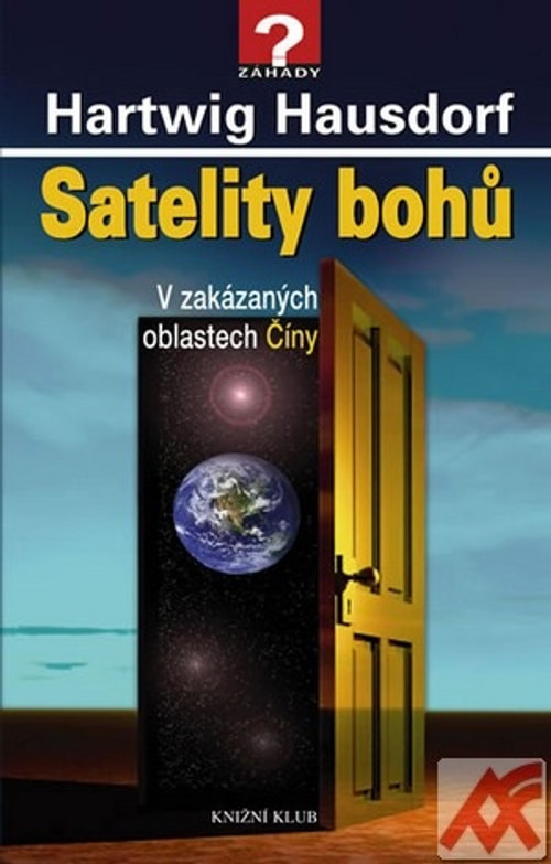 Satelity bohů. V zakázaných oblastech Číny