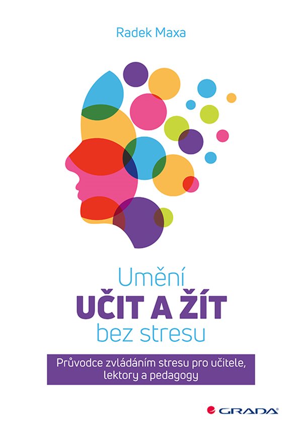 Umění učit a žít bez stresu Umění učit a žít bez stresu