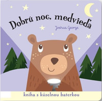 Dobrú noc, medvieďa! Kniha s kúzelnou baterkou