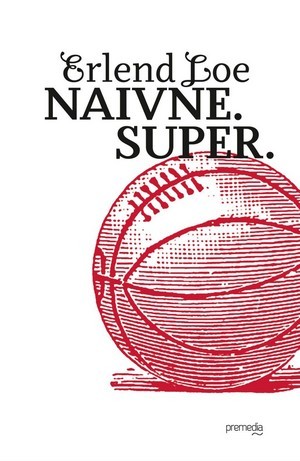 Naivne. Super.