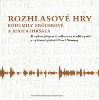 Rozhlasové hry Bohumily Grögerové a Josefa Hiršala