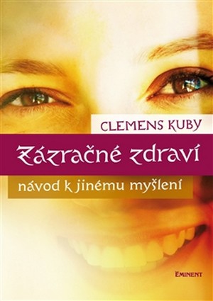 Zázračné zdraví. Návod k jinému myšlení