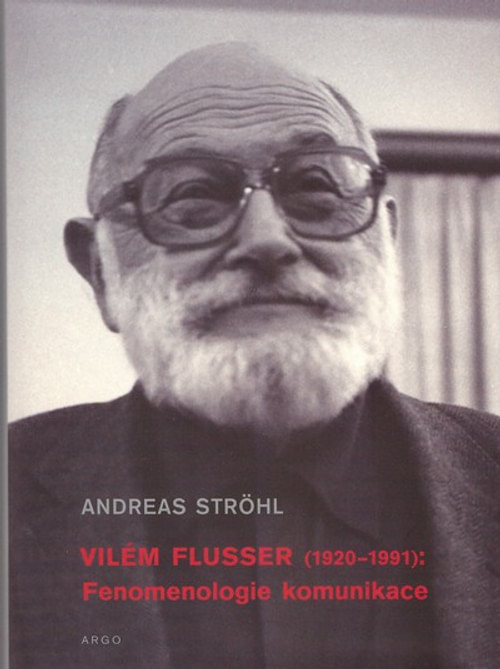 Vilém Flusser: Fenomenologie komunikace