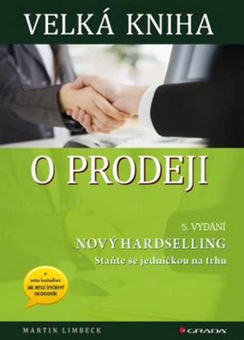 Velká kniha o prodeji. Nový hardselling, staňte se jedničkou na trhu