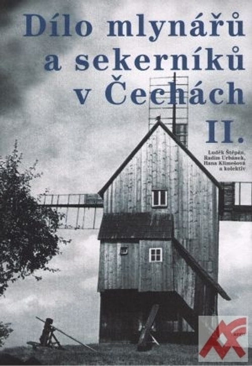 Dílo mlynářů a sekerníků v Čechách II.