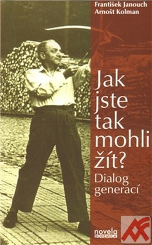 Jak jste tak mohli žít? Dialog generací