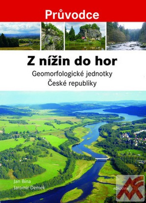 Z nižin do hor. Geomorfologické jednotky České republiky
