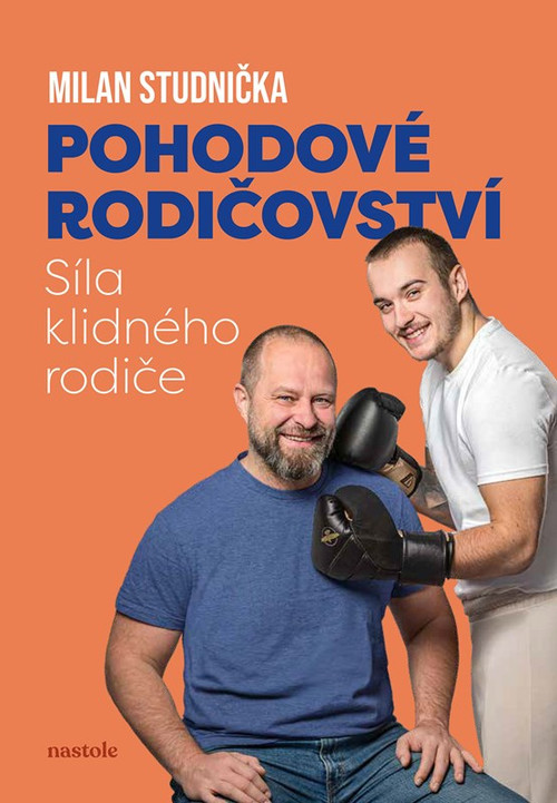 Pohodové rodičovství. Síla klidného rodiče