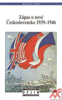 Zápas o nové Československo 1939-1946