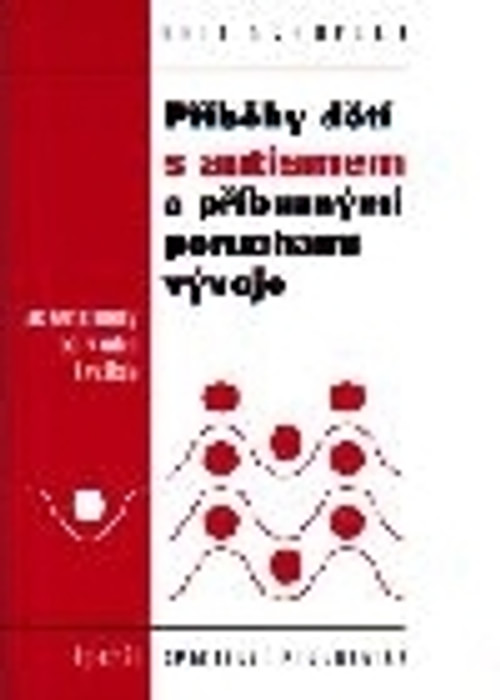 Příběhy dětí s autismem a příbuznými poruchami vývoje